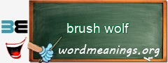 WordMeaning blackboard for brush wolf
